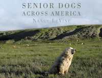 Senior Dogs Across America : Portraits of Man's Best Old Friend