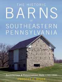 The Historic Barns of Southeastern Pennsylvania : Architecture & Preservation, Built 1750-1900
