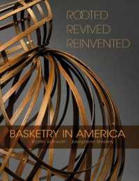 Rooted, Revived, Reinvented : Basketry in America