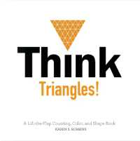 Think Triangles! : A Lift-the-Flap Counting, Color, and Shape Book （Board Book）
