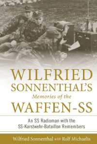 Wilfried Sonnenthal's Memories of the Waffen-SS : An SS Radioman with the SS-Karstwehr-Bataillon Remembers (Memories of the Waffen-ss)