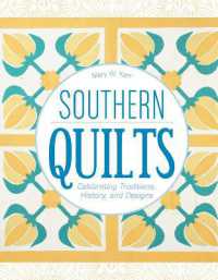 Southern Quilts : Celebrating Traditions, History, and Designs