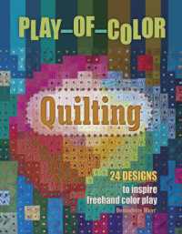Play-of-Color Quilting : 24 Designs to Inspire Freehand Color Play