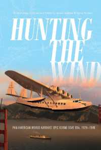 Hunting the Wind : Pan American World Airways' Epic Flying Boat Era, 1929-1946