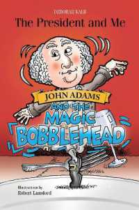 John Adams and the Magic Bobblehead : John Adams and the Magic Bobblehead (The President and Me)