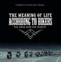 The Meaning of Life According to Bikers : The Biker Book for Charity