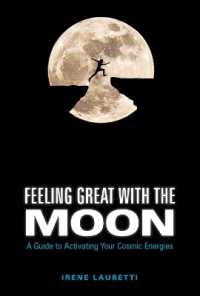 Feeling Great with the Moon : A Guide to Activating Your Cosmic Energies