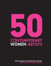 50 Contemporary Women Artists : Groundbreaking Contemporary Art from 1960 to Now