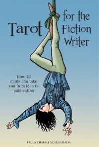 Tarot for the Fiction Writer : How 78 Cards Can Take You from Idea to Publication