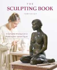 The Sculpting Book : A Complete Introduction to Modeling the Human Figure