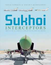 Sukhoi Interceptors : The Su-9, Su-11, and Su-15: Unsung Soviet Cold War Heroes