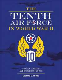 The Tenth Air Force in World War II : Strategy, Command, and Operations 1942-1945