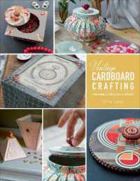 Vintage Cardboard Crafting : Handmaking 15 Embellished Containers