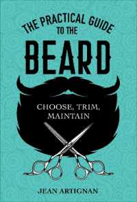 The Practical Guide to the Beard : Choose, Trim, Maintain