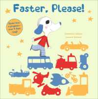 Faster, Please! : Vehicles on the Go （Board Book）