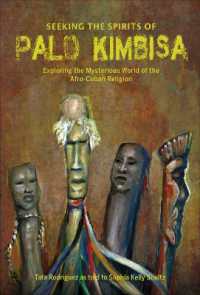 Seeking the Spirits of Palo Kimbisa : Exploring the Mysterious World of the Afro-Cuban Religion
