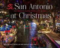 Sí, San Antonio : Our Favorite Places, People, and Things at Christmas
