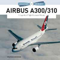 Airbus A300/310 : A Legends of Flight Illustrated History (Legends of Flight)