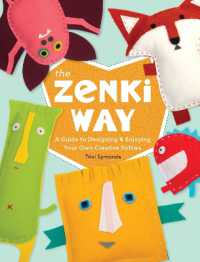 The Zenki Way : A Guide to Designing & Enjoying Your Own Creative Softies