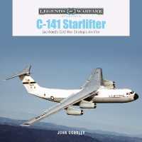 C-141 Starlifter : Lockheed's Cold War Strategic Airlifter (Legends of Warfare: Aviation)