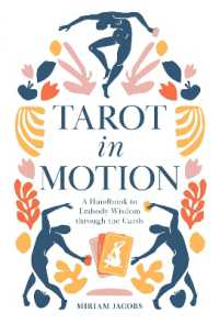 Tarot in Motion : A Handbook to Embody Wisdom through the Cards