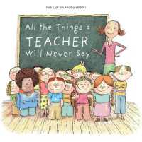 All the Things a Teacher Will Never Say (All the Things)