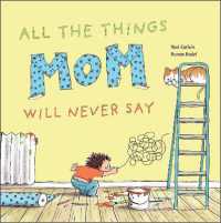 All the Things Mom Will Never Say (All the Things)