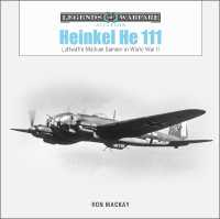 Heinkel He 111 : Luftwaffe Medium Bomber in World War II (Legends of Warfare: Aviation)