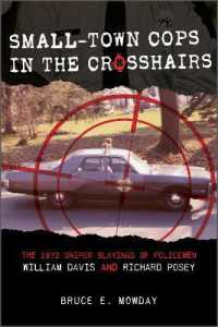 Small-Town Cops in the Crosshairs : The 1972 Sniper Slayings of Policemen William Davis and Richard Posey