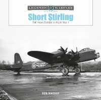 Short Stirling : RAF Heavy Bomber in World War II (Legends of Warfare: Aviation)