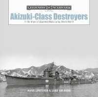 Akizuki-Class Destroyers : In the Imperial Japanese Navy during World War II (Legends of Warfare: Naval)