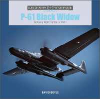 P-61 Black Widow : Northrop Night Fighter in WWII (Legends of Warfare: Aviation)