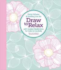 Draw to Relax : Pretty Patterns & Soothing Line Art with Guided Meditations for Calm & Creativity