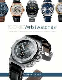 Iconic Wristwatches : The Most-Successful Watches by Legendary Manufacturers