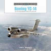 Boeing YC-14 : US Air Force Experimental STOL Aircraft (Legends of Warfare: Aviation)