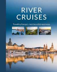 River Cruises : Travelling Europe's Most Beautiful Waterways