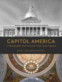 Capitol America : A Photographic Portrait of the Fifty State Capitols