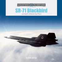SR-71 Blackbird : Lockheed's Ultimate Spy Plane (Legends of Warfare: Aviation)