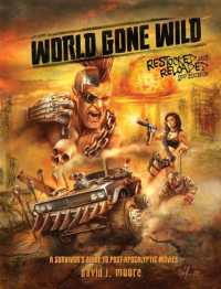 World Gone Wild, Restocked and Reloaded 2nd Edition: a Survivor's Guide to Post-apocalyptic Movies （2ND）