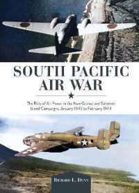 South Pacific Air War : The Role of Airpower in the New Guinea and Solomon Island Campaigns, January 1943 to February 1944