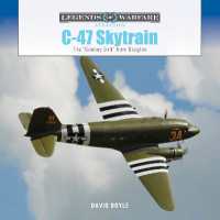 C-47 Skytrain : The 'Gooney Bird' from Douglas (Legends of Warfare: Aviation)