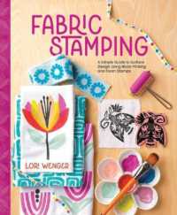 Fabric Stamping : A Simple Guide to Surface Design Using Block Printing and Foam Stamps
