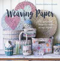 Weaving Paper : 13 Upcycled Projects with Scrap Paper