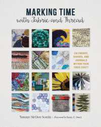 Marking Time with Fabric and Thread: Calendars, Diaries, and Journals within Your Fiber Craft