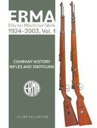 ERMA: Erfurter Maschinenfabrik, 1924-2003, Vol. 1 : Company History • Rifles and Shotguns