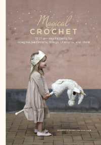 Magical Crochet : 13 Charming Patterns for Imaginative Crowns, Wings, Unicorns, and More (Step-by-Step Crochet Patterns - DIY Fantasy Craft Ideas for Children's Costumes, Dress-up, Decorations, and More)