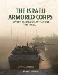 The Israeli Armored Corps : History, Equipment, Operations, 1948 to 2024