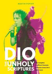 DIO: the Unholy Scriptures : The Complete Unofficial Chronicle of Ronnie James Dio's Solo Canon