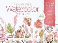 Watercolor the Easy Way Paint-Your-Own Watercolor Cards Flowers : Notecard Paint Kit with Paint and Brush Included (Watercolor the Easy Way)
