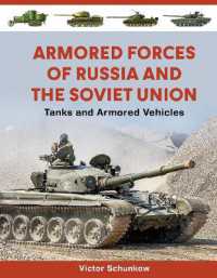 Armored Forces of Russia and the Soviet Union : Tanks and Armored Vehicles (An Illustrated Guide, 1919-2025)